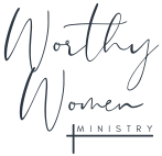 Worthy Women Ministry